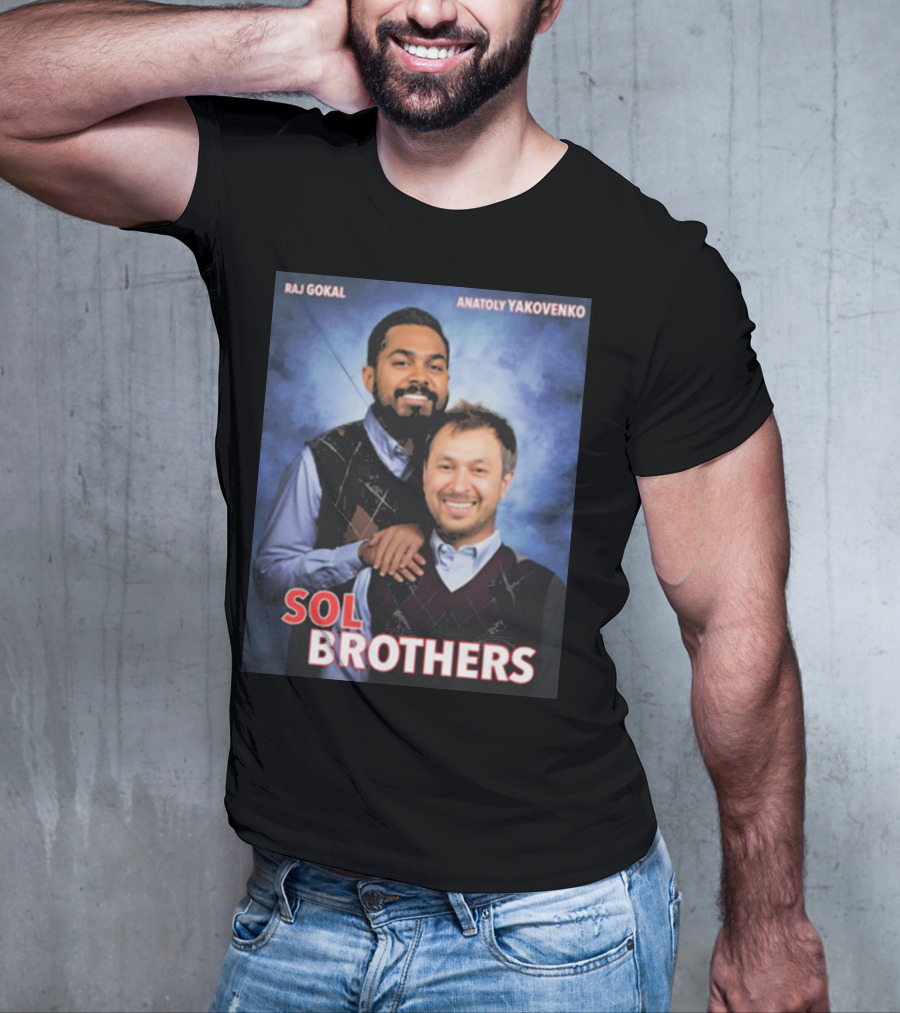 Raj Gokal Anatoly Yakovenko Sol Brothers T-Shirt