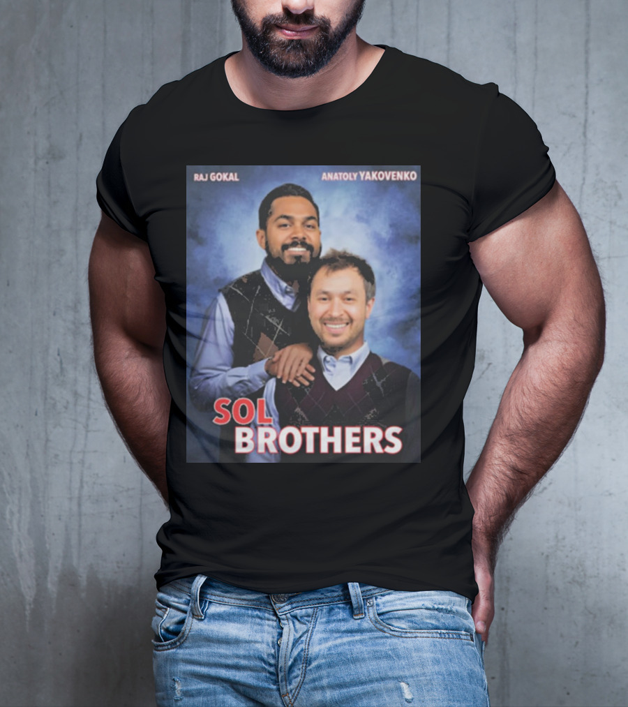 Raj Gokal Anatoly Yakovenko Sol Brothers T-Shirt