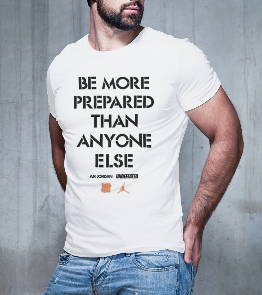 Luka Doncic Air Jordan Undefeated Be More Prepared Than Anyone Else T-Shirt