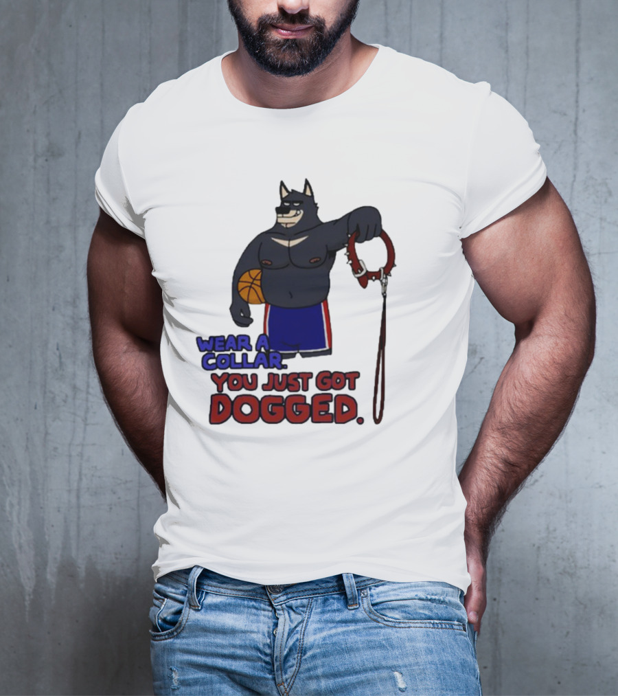 Wear A Collar You Just Got Dogged Basketball Wolf With Leash T-Shirt