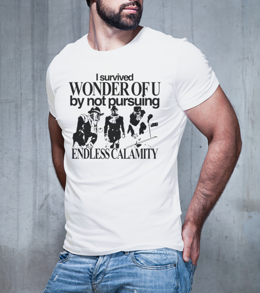 I Survived Wonder Of U By Not Pursuing Endless Calamity Graphic With Three Figures T-Shirt
