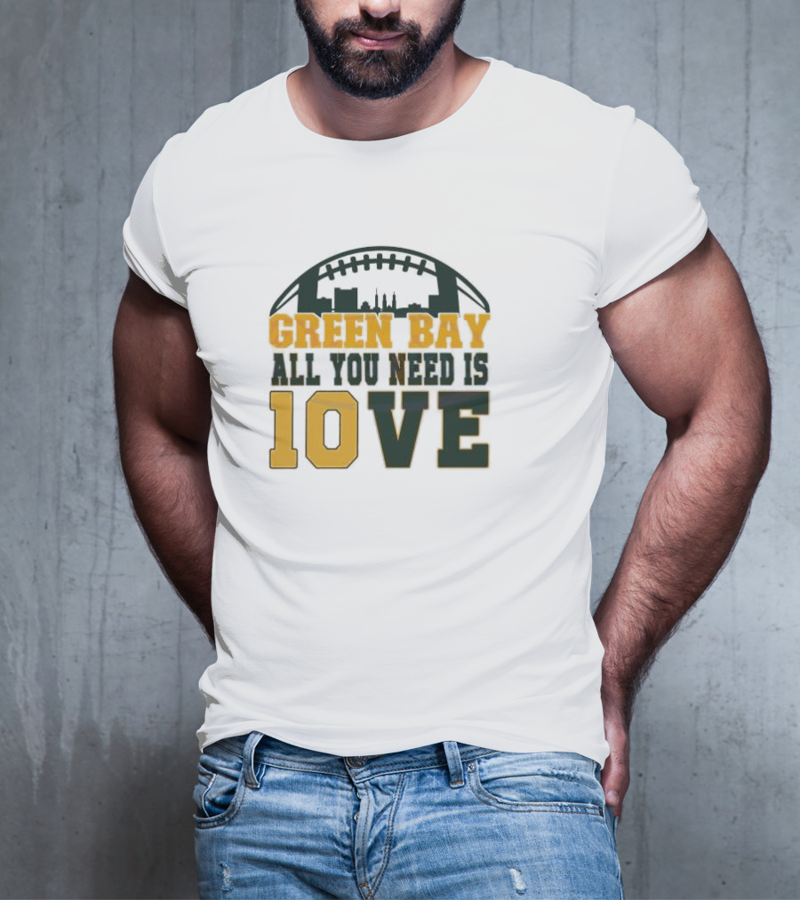 Green Bay All You Need Is 10 Love T-Shirt