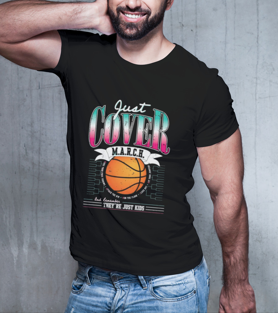 Just Cover M.A.R.C.H. Basketball Remember They're Just Kids T-Shirt