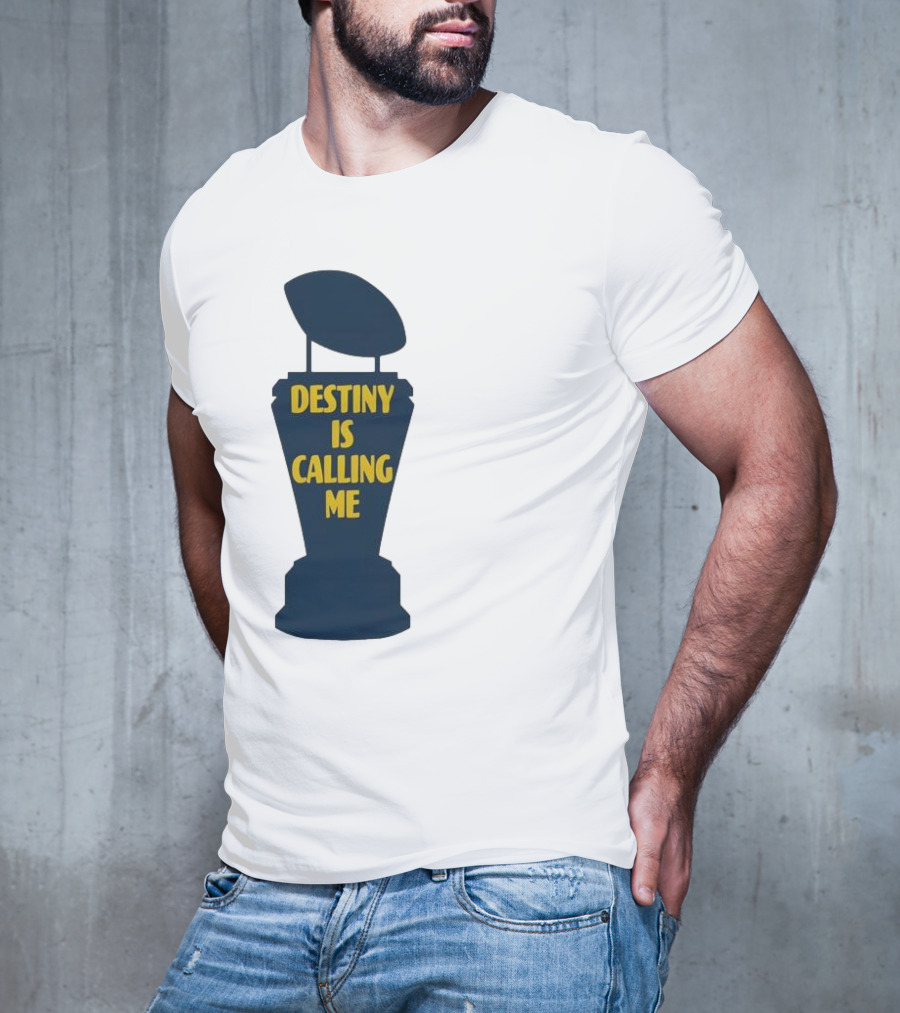 Michigan Destiny Is Calling Me Football Trophy T-Shirt