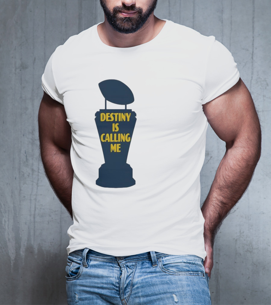 Michigan Destiny Is Calling Me Football Trophy T-Shirt
