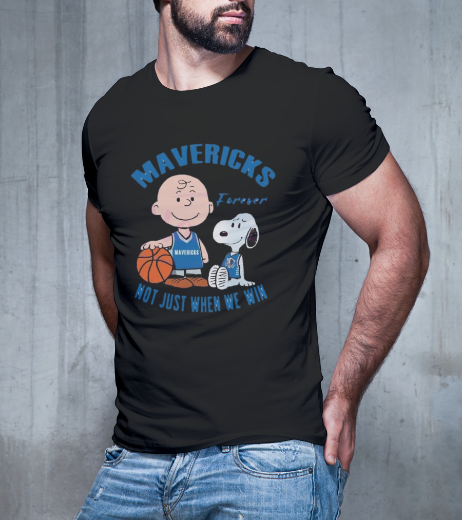 Mavericks Forever Snoopy And Charlie Brown Not Just When We Win T-Shirt