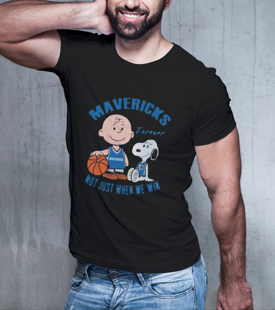 Mavericks Forever Snoopy And Charlie Brown Not Just When We Win T-Shirt