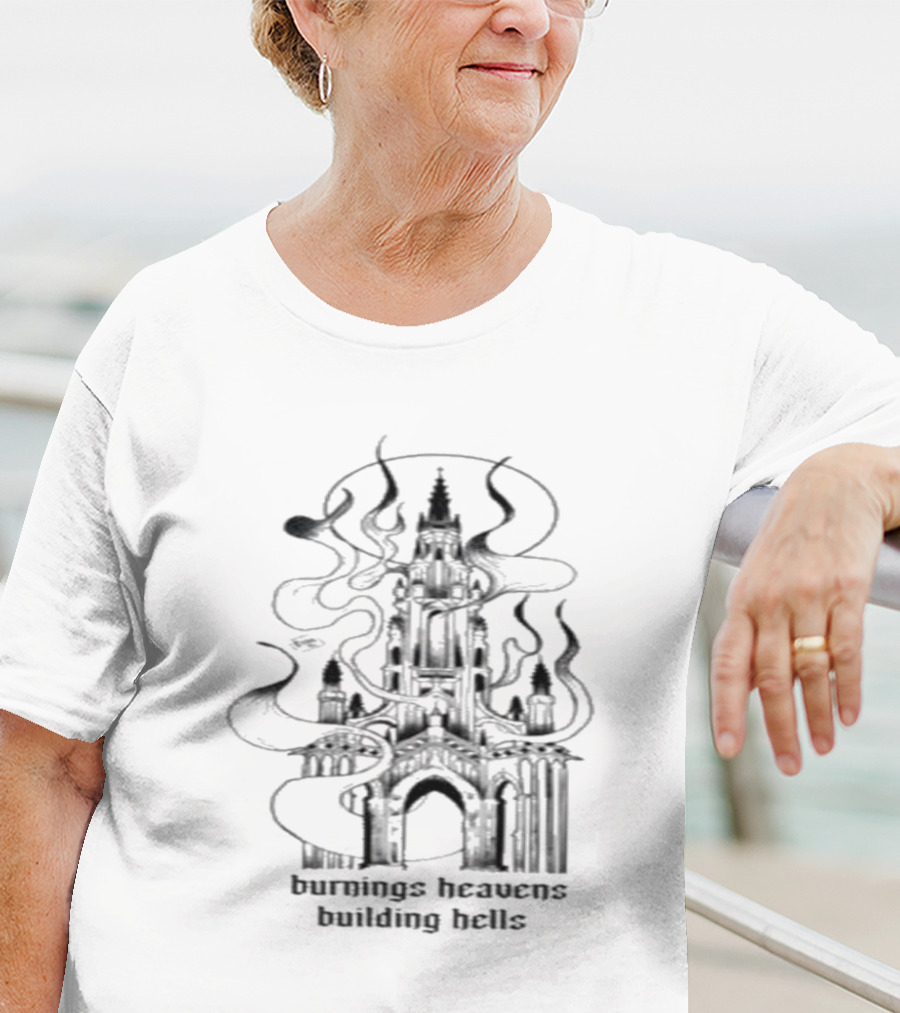 Burnings Heavens Building Hells Castle Smoky Flames T-Shirt