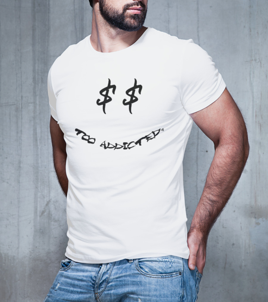 Gabe Farrell Productions Too Addicted Dollar Sign Smile Face T-Shirt