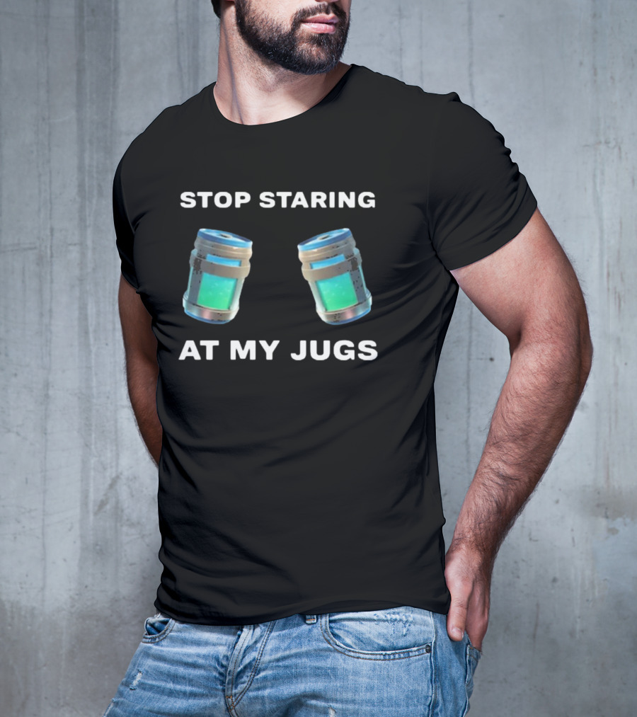 Stop Staring At My Jugs Fortnite Chug Jugs Gamer Humor T-Shirt