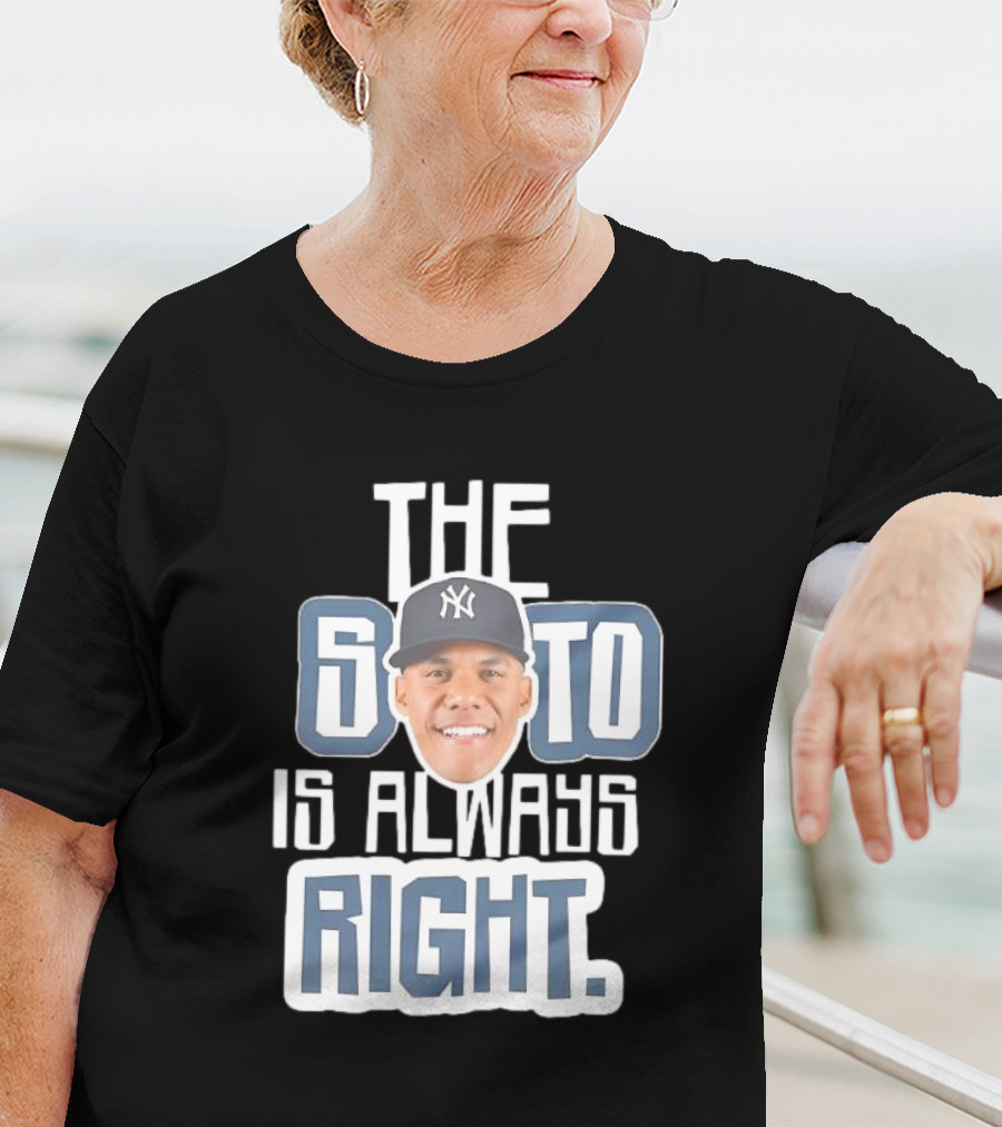 The Soto Is Always Right Yankees T-Shirt