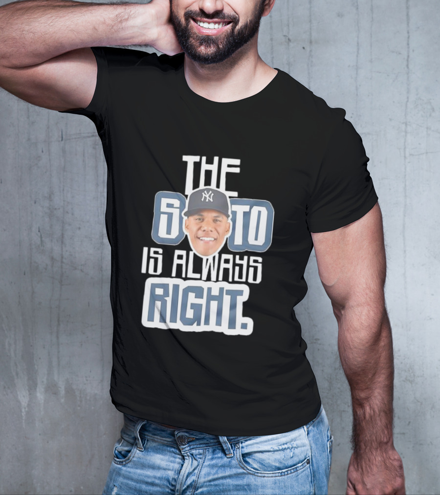 The Soto Is Always Right Yankees T-Shirt