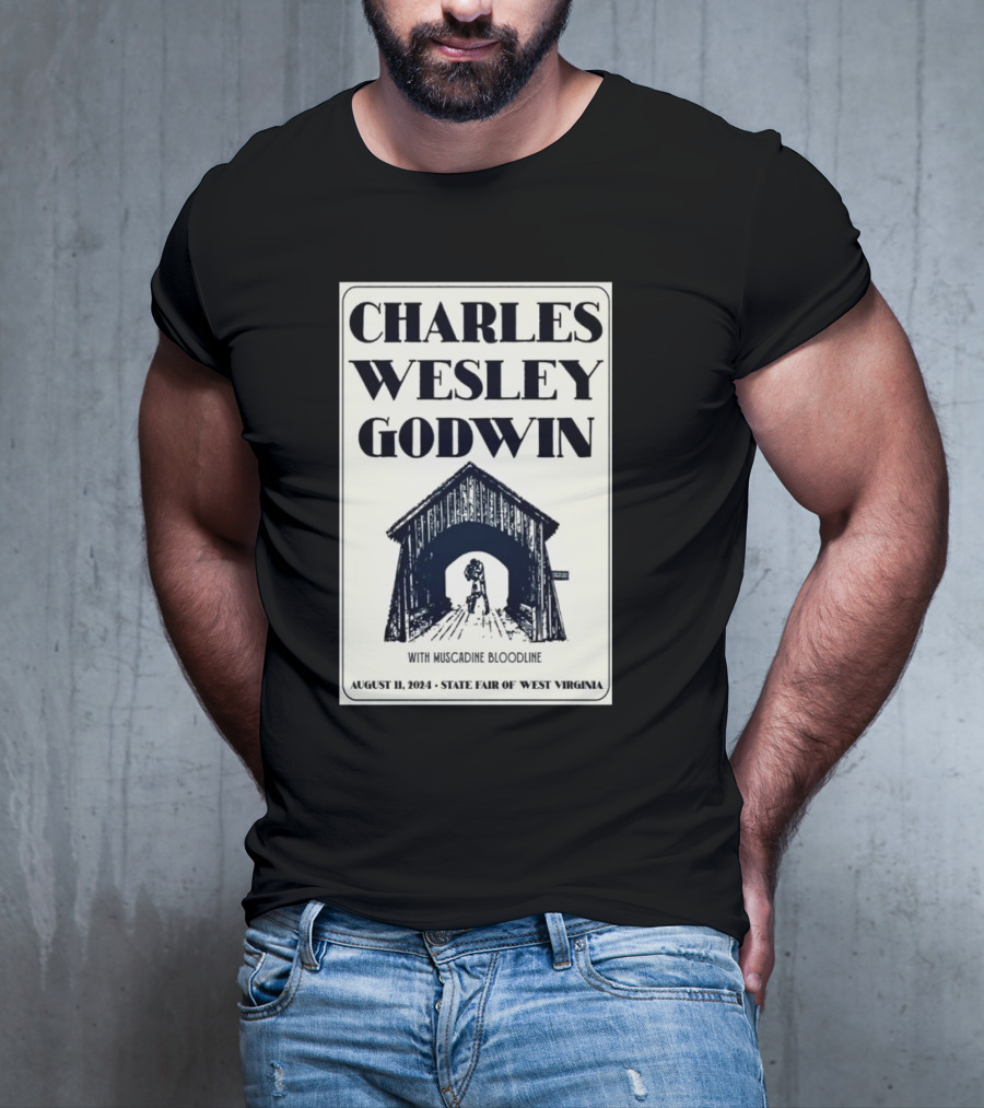 Charles Wesley Godwin With Muscadine Bloodline State Fair Of West Virginia August 11 T-Shirt