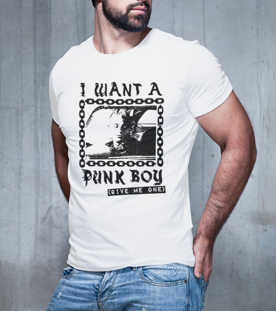 I Want A Punk Boy Give Me One Chain T-Shirt
