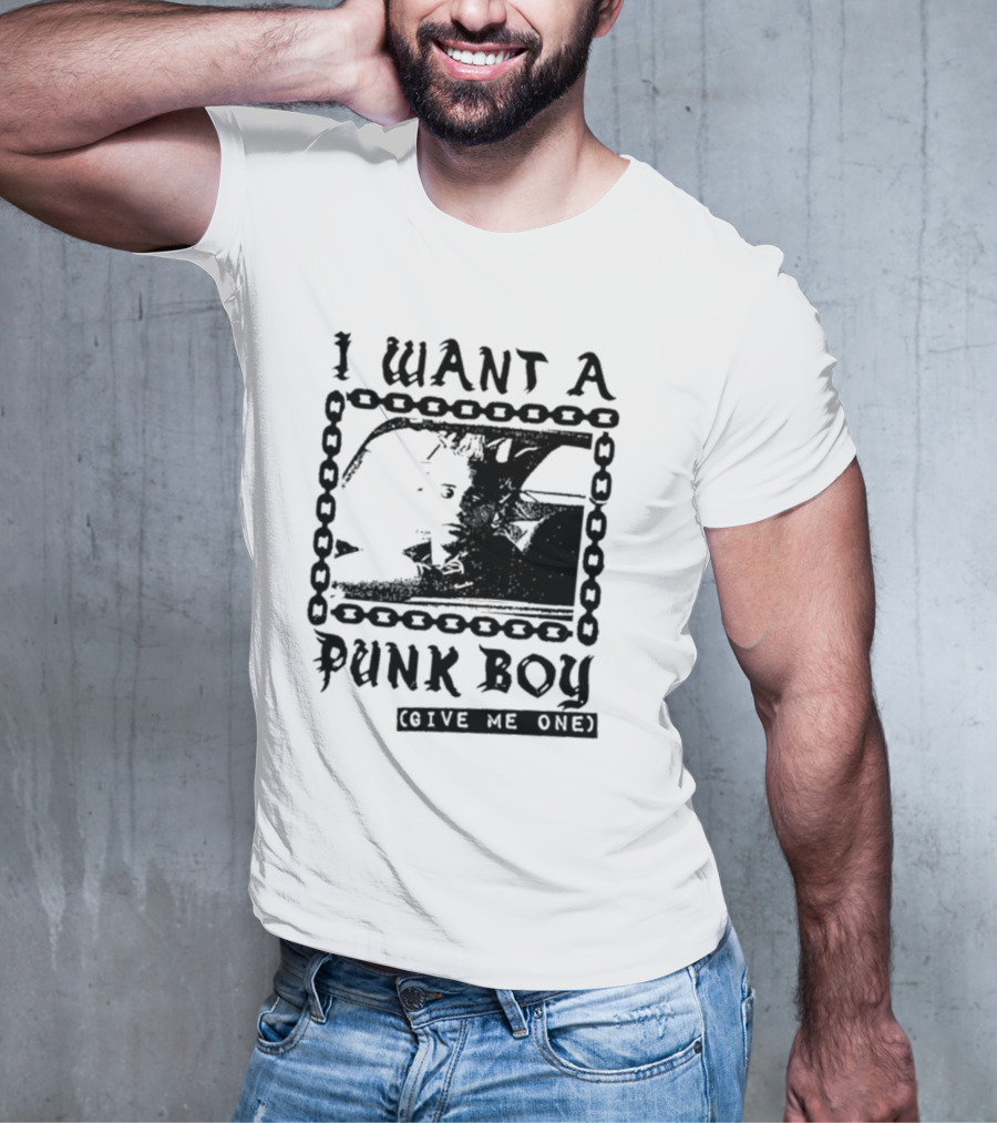 I Want A Punk Boy Give Me One Chain T-Shirt