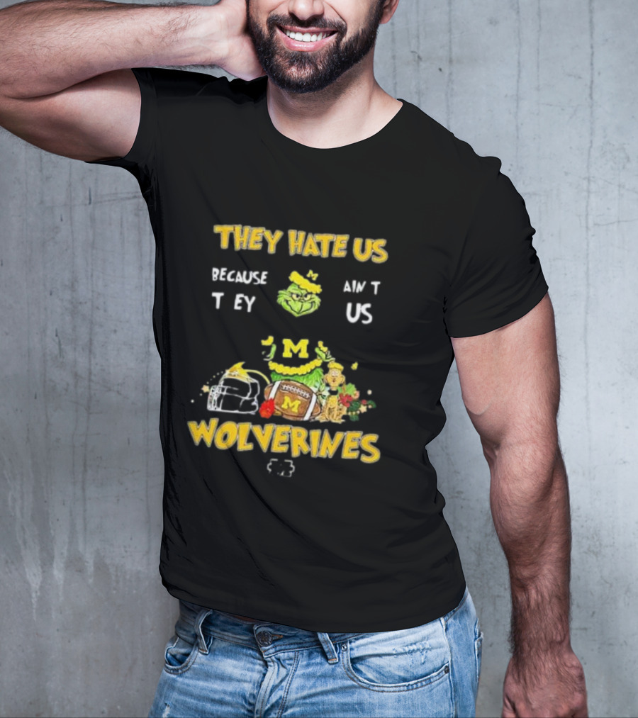 Grinch Michigan Wolverines They Hate Us Because They Ain't Us Christmas Football T-Shirt