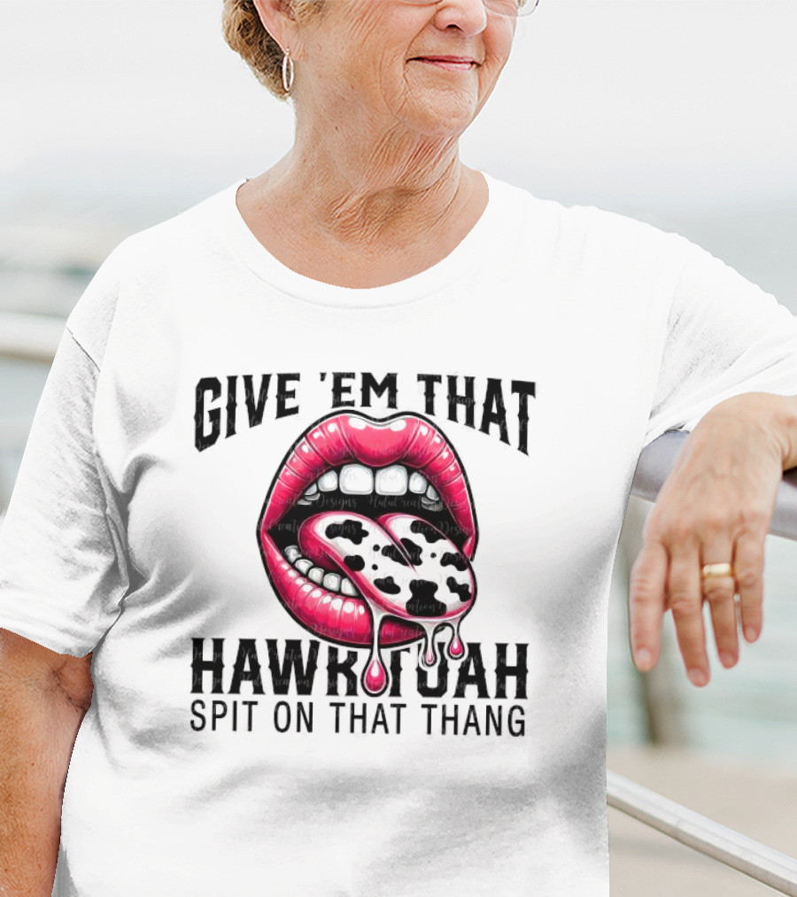 Give 'Em That Leopard Lip Hawk Tuah Spit On That Thang T-Shirt