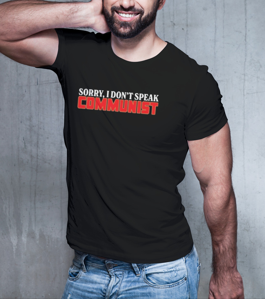 Sorry I Don’t Speak Communist T-Shirt