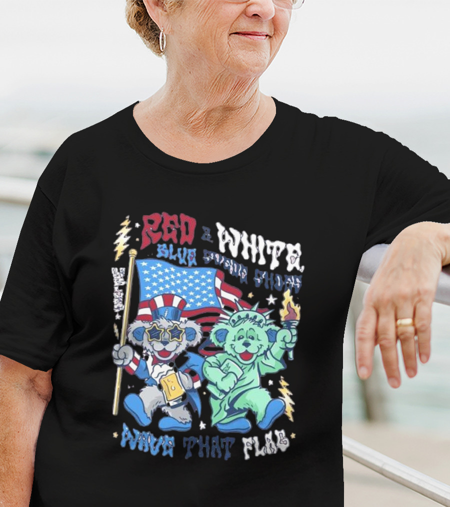 Red White Blue Suede Shoes Wave That Flag Grateful Dead Bears T-Shirt