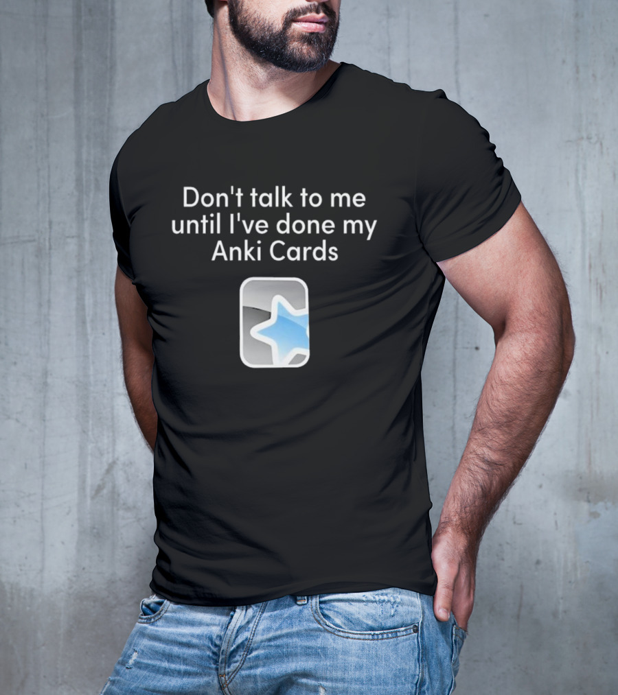 Don’t Talk To Me Until I’ve Done My Anki Cards Blue Star T-Shirt