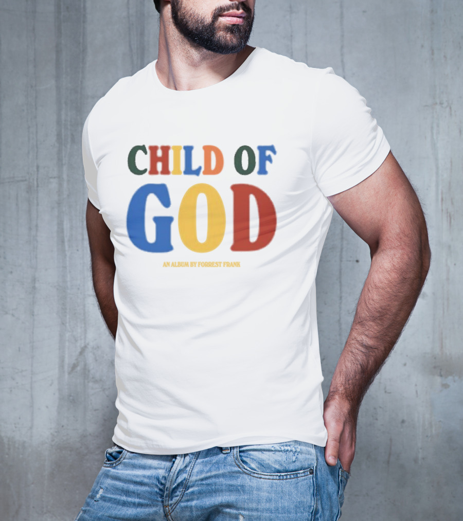 Child Of God An Album By Forrest Frank T-Shirt