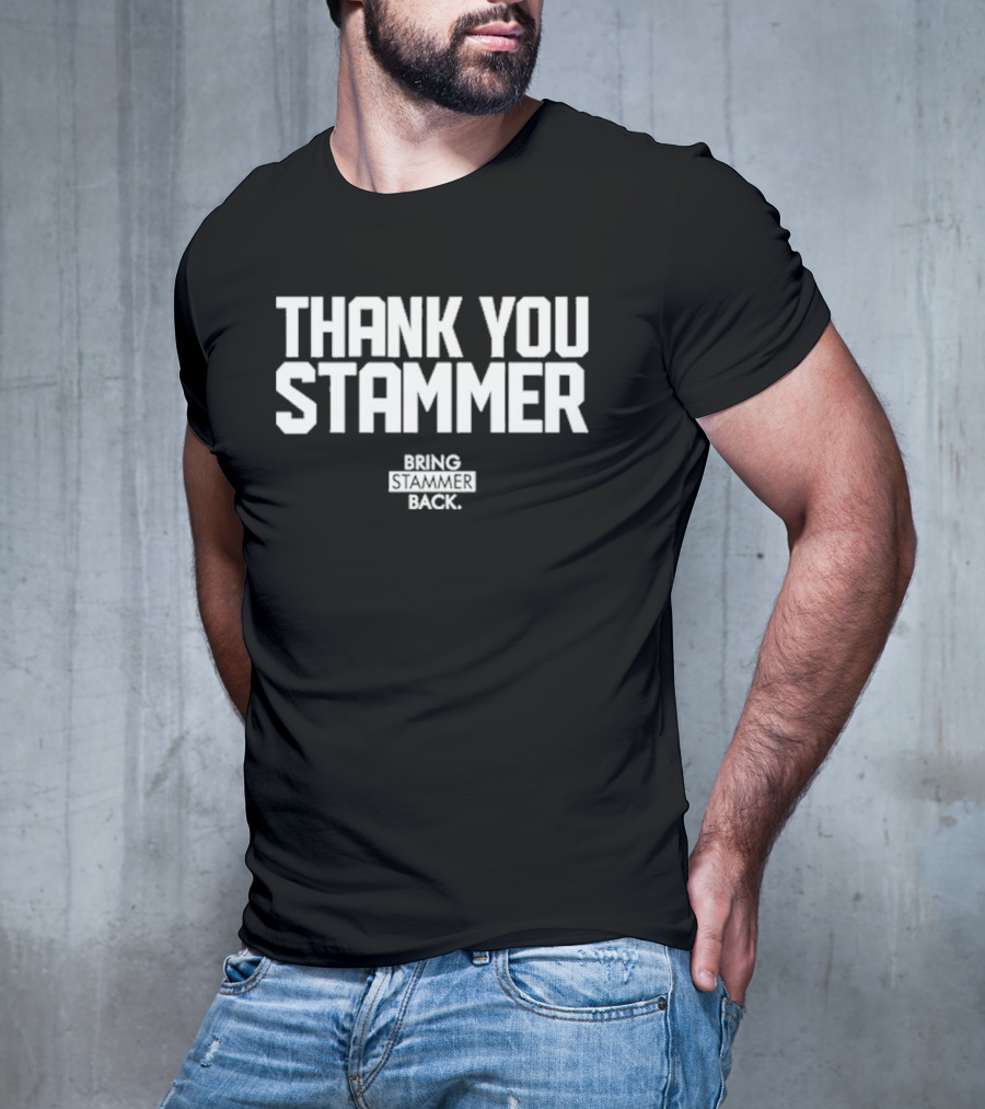Thank You Stammer Bring Stammer Back Stammer Forever 91 T-Shirt
