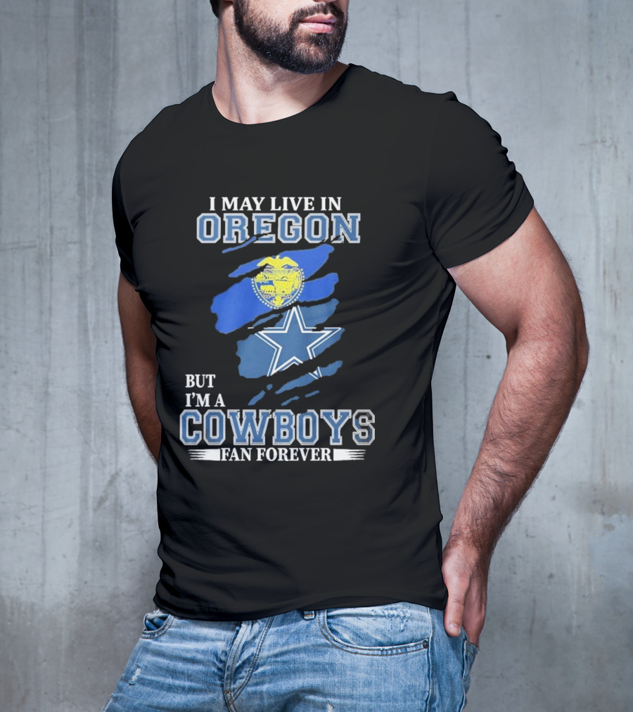Oregon Resident Loyal To Dallas Cowboys Fan Forever NFL T-Shirt