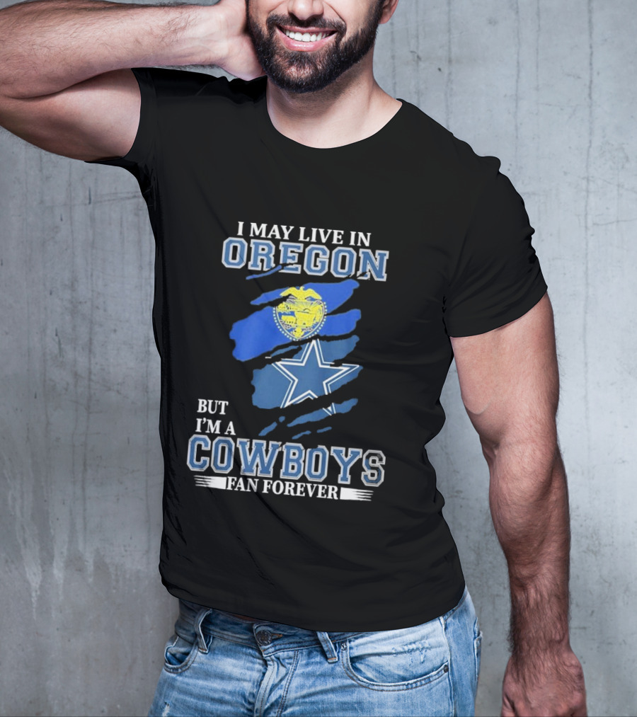 Oregon Resident Loyal To Dallas Cowboys Fan Forever NFL T-Shirt