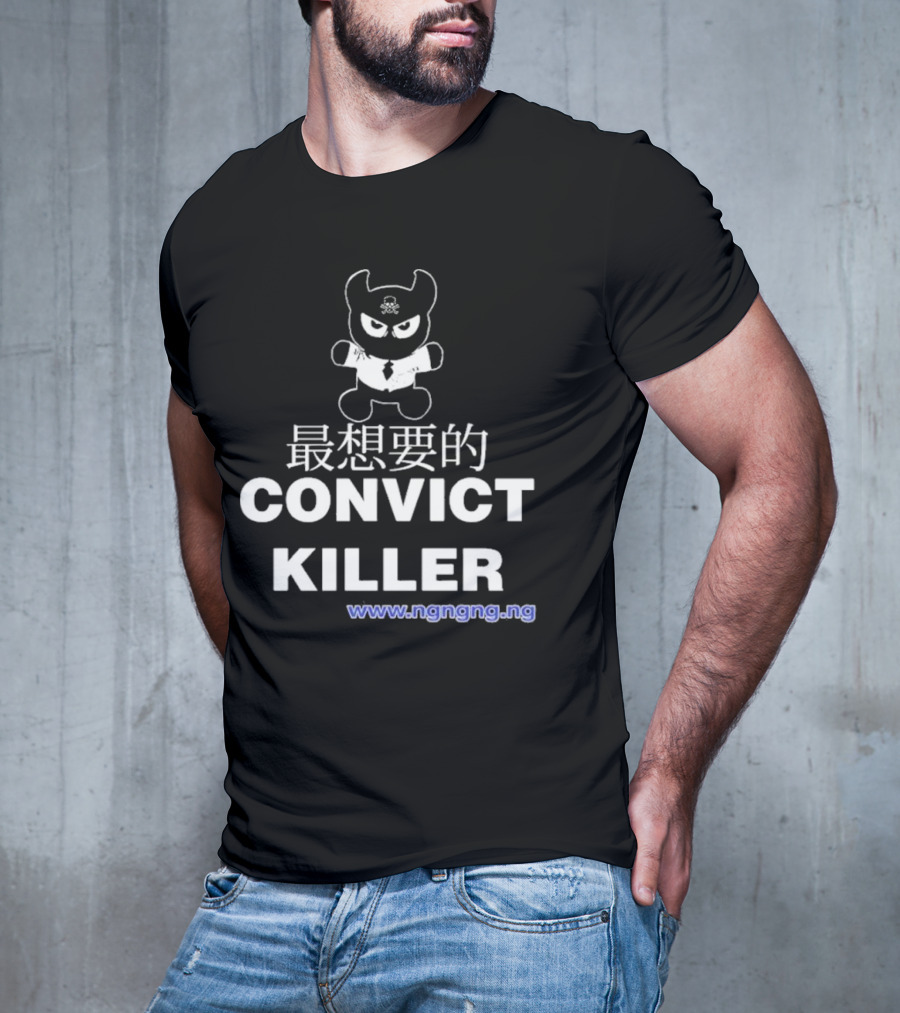 Ngngng Merch Convict Killer T-Shirt