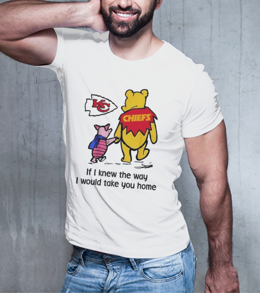 Kansas City Chiefs Winnie The Pooh If I Knew The Way I Would Take You Home Chiefs KC T-Shirt