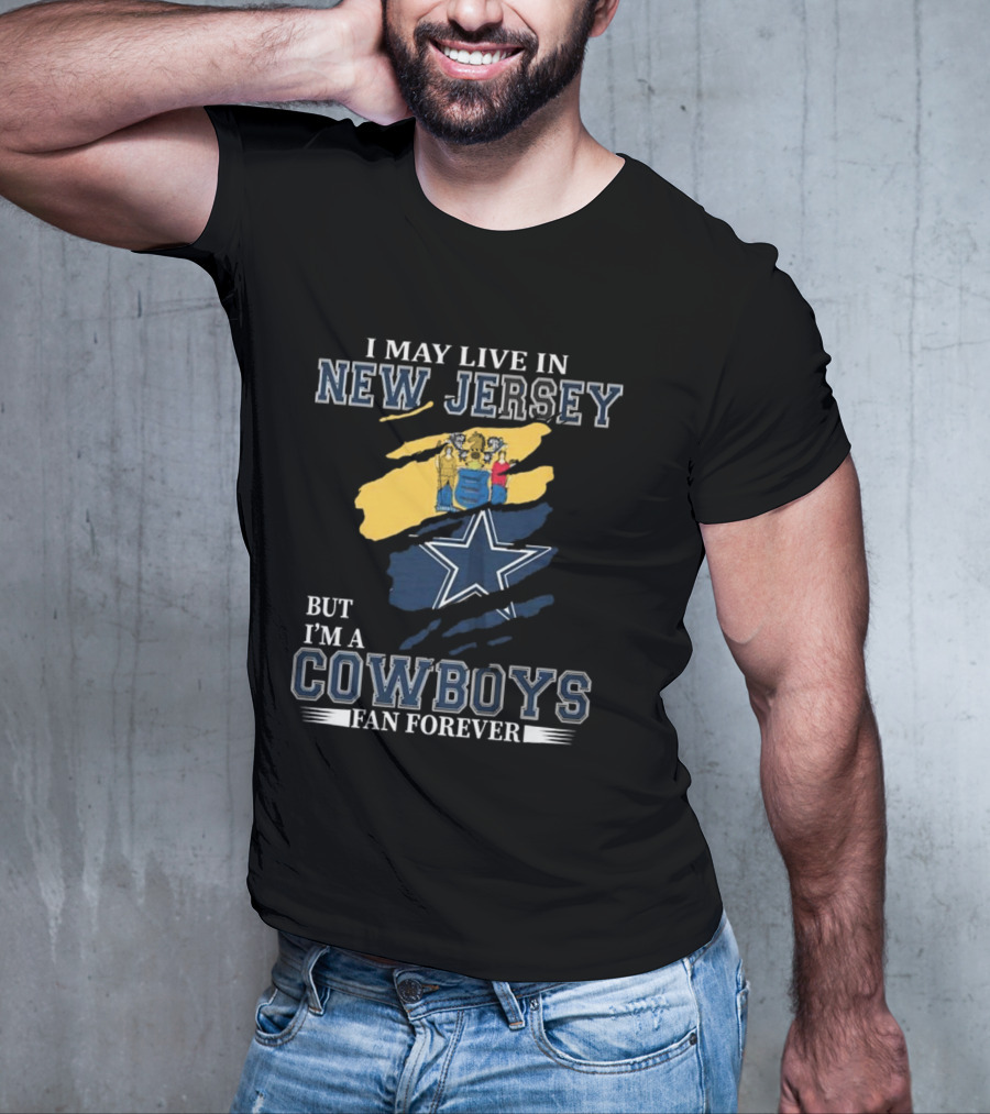 New Jersey Resident Lifelong Dallas Cowboys Fan With State Pride T-Shirt