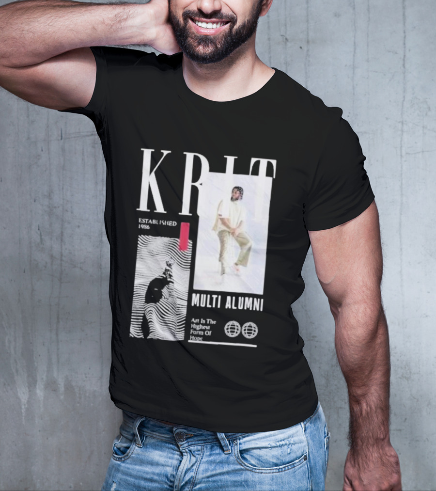 KRIT Established 1986 Multi Alumni Art Is The Highest Form Of Hope T-Shirt