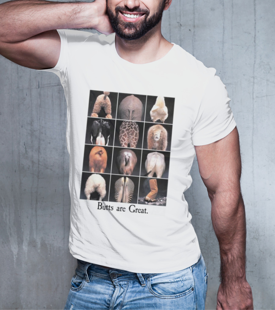 Butts Are Great Animal Rear Views Compilation T-Shirt