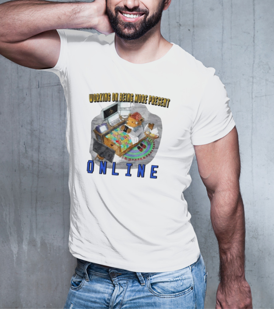 Working On Being More Present Online Cozy Bear In Bed With Computers T-Shirt