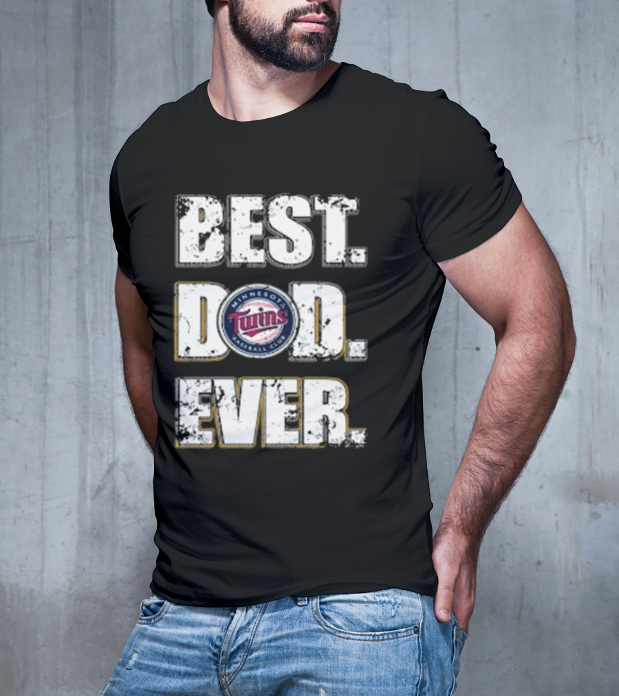 BEST DAD EVER MINNESOTA TWINS BASEBALL CLUB T-Shirt