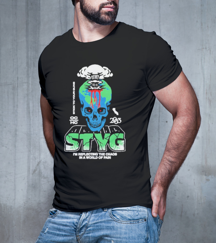 Stick To Your Guns STYG Skull Explode I'm Reflecting The Chaos In A World Of Pain OC HC 203 T-Shirt