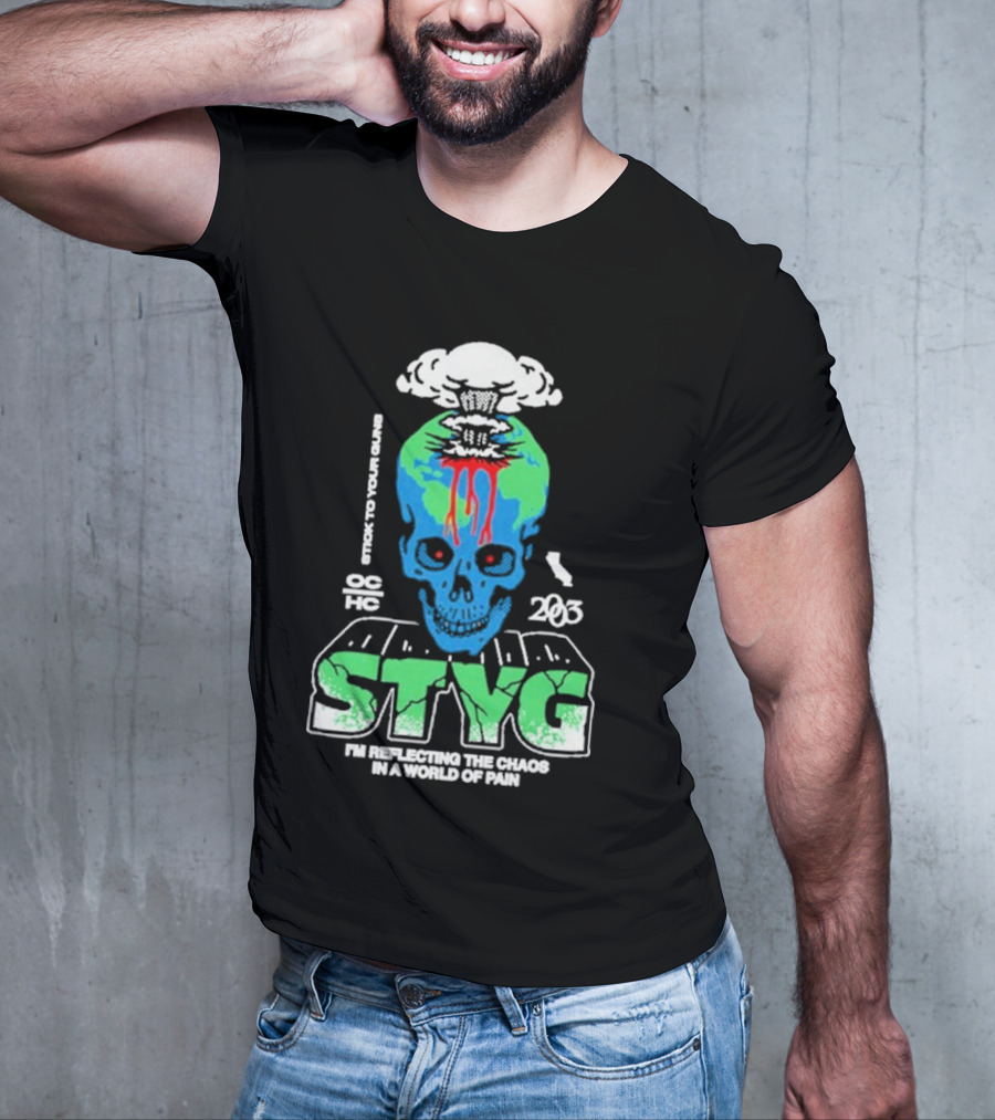 Stick To Your Guns STYG Skull Explode I'm Reflecting The Chaos In A World Of Pain OC HC 203 T-Shirt