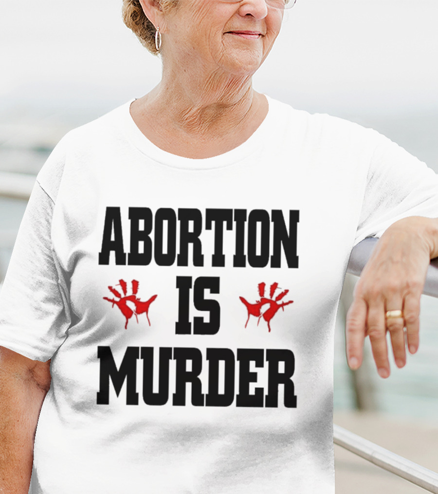 Abortion Is Murder Red Handprints T-Shirt