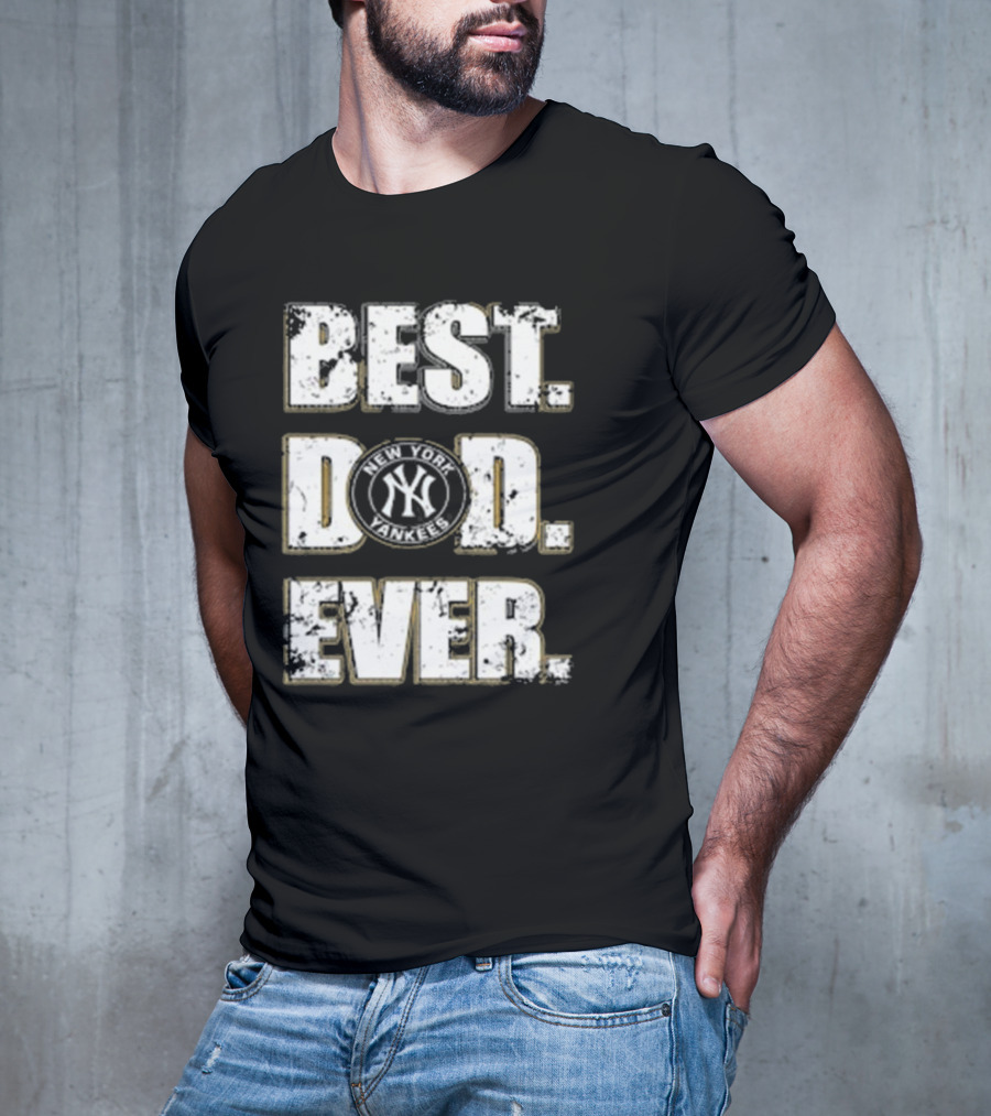 Best Dad Ever New York Yankees MLB Family T-Shirt