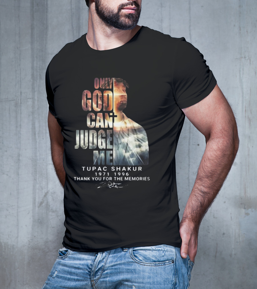 Tupac Shakur Only God Can Judge Me 1971-1996 Thank You For The Memories Signature T-Shirt