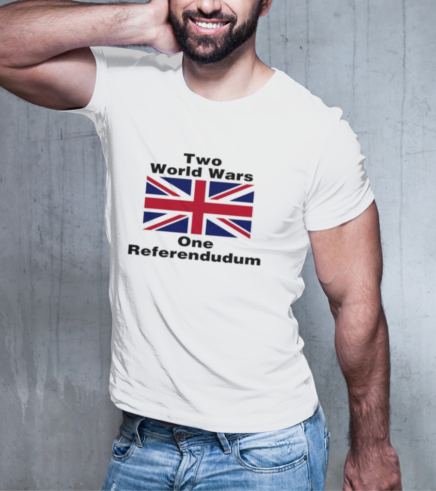 Two World Wars One Referendum United Kingdom Flag T-Shirt