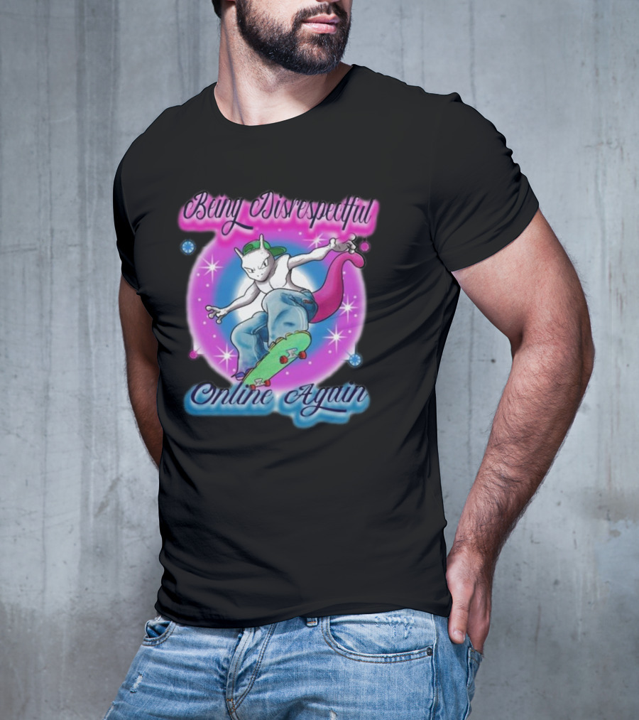 Being Disrespectful Online Again Skater Cat Vibes T-Shirt