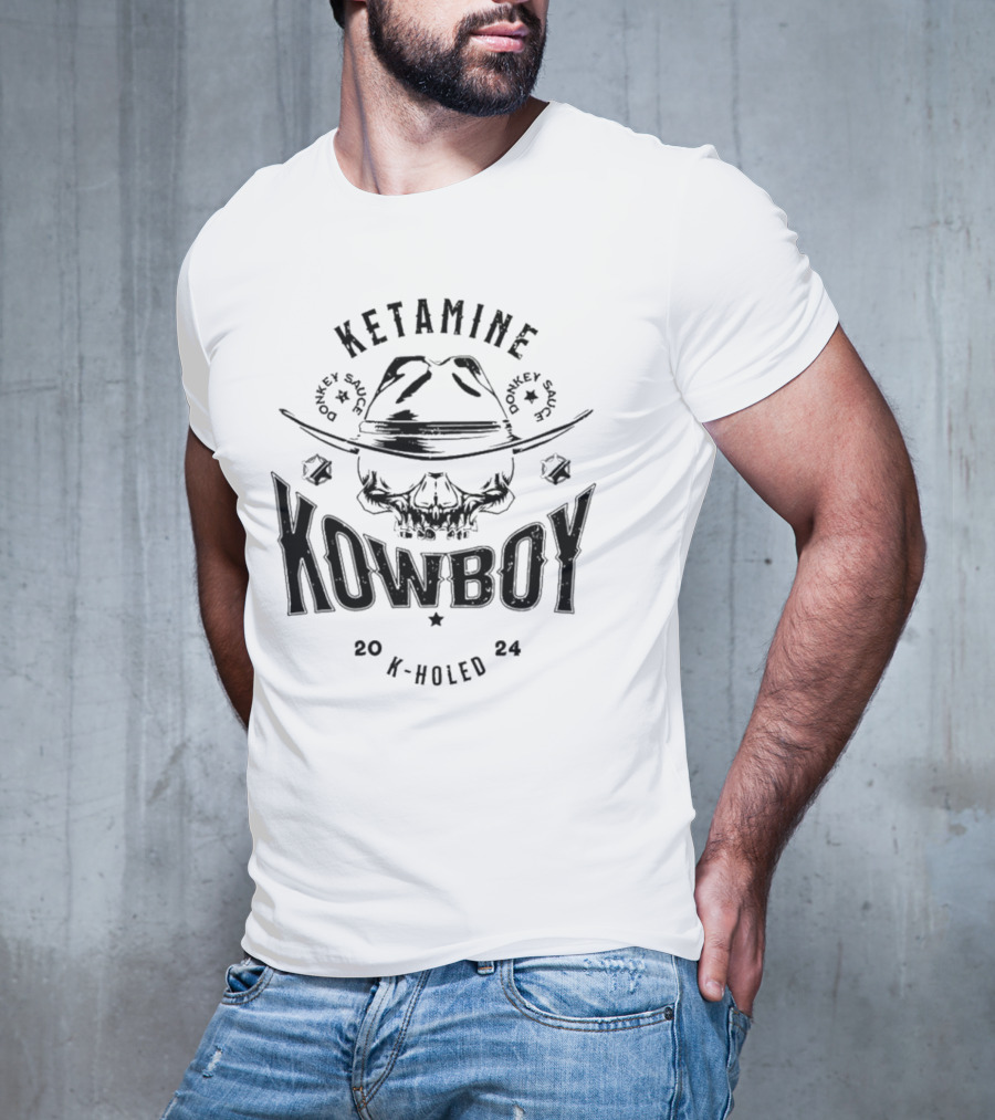 Ketamine Kowboy Donkey Sauce K-Holed T-Shirt