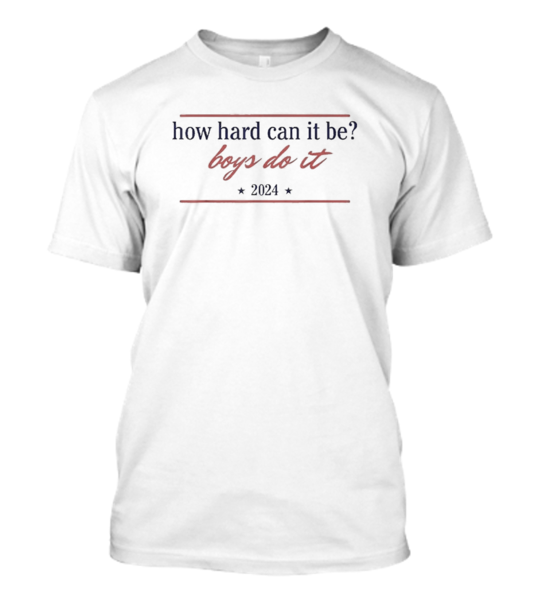 How Hard Can It Be Boys Do It T-Shirt