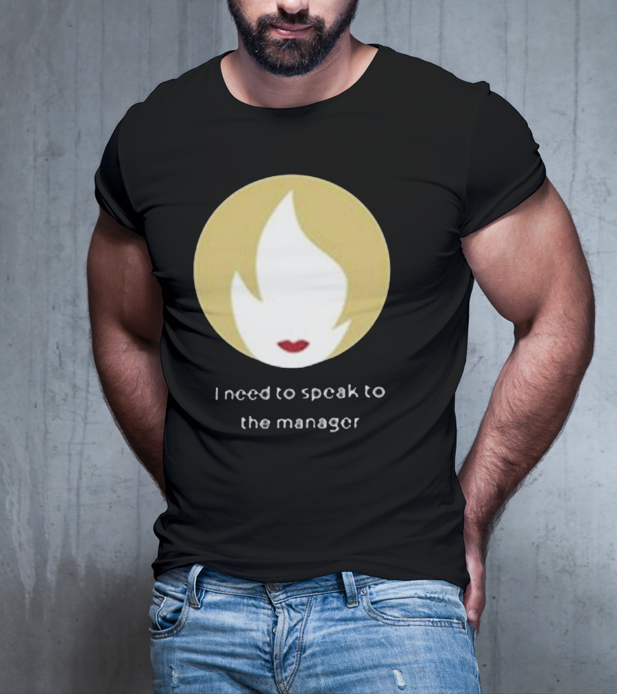 I Need To Speak To The Manager Blonde Hair Red Lips T-Shirt