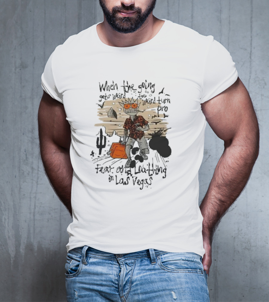 Ween When The Going Gets Weird Fear And Loathing In Las Vegas 24 T-Shirt