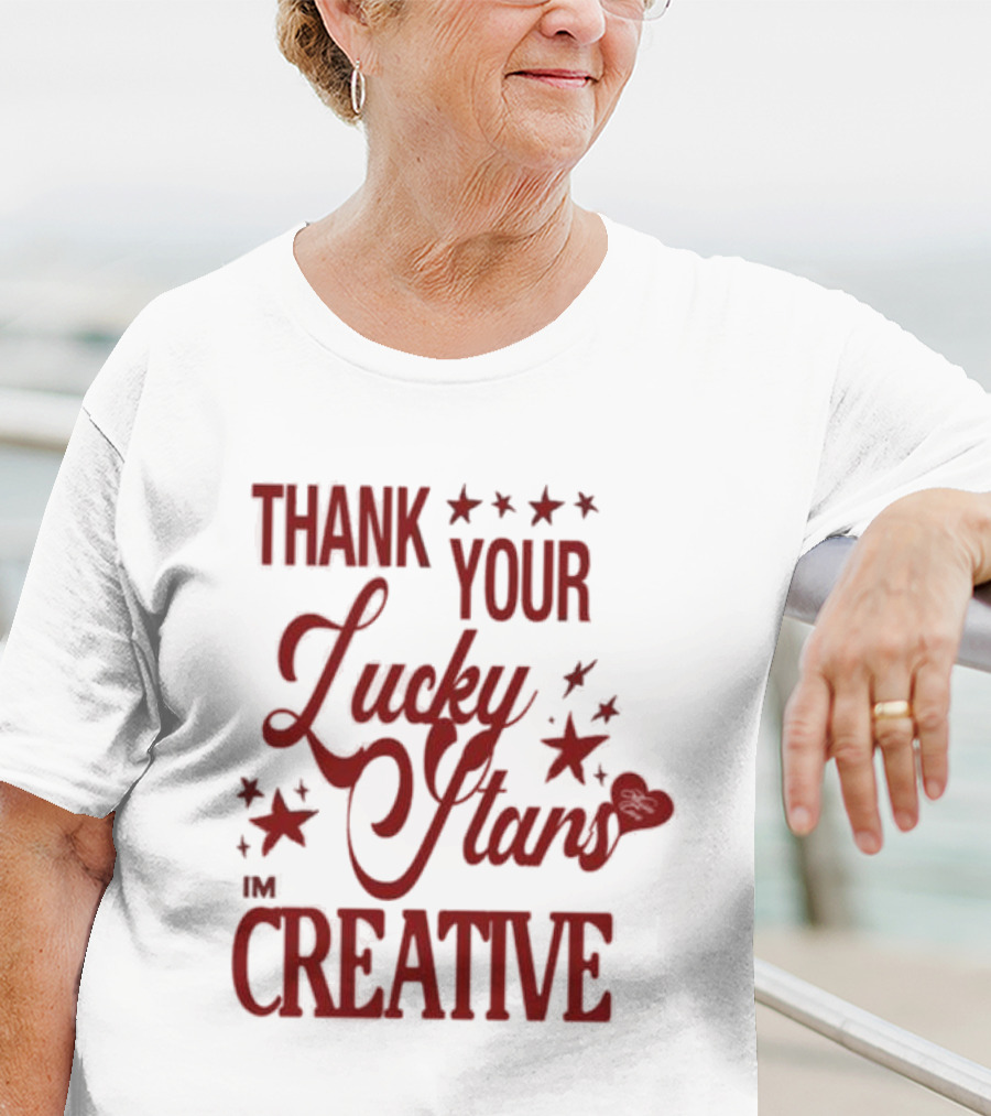 Thank Your Lucky Stars I'm Creative T-Shirt