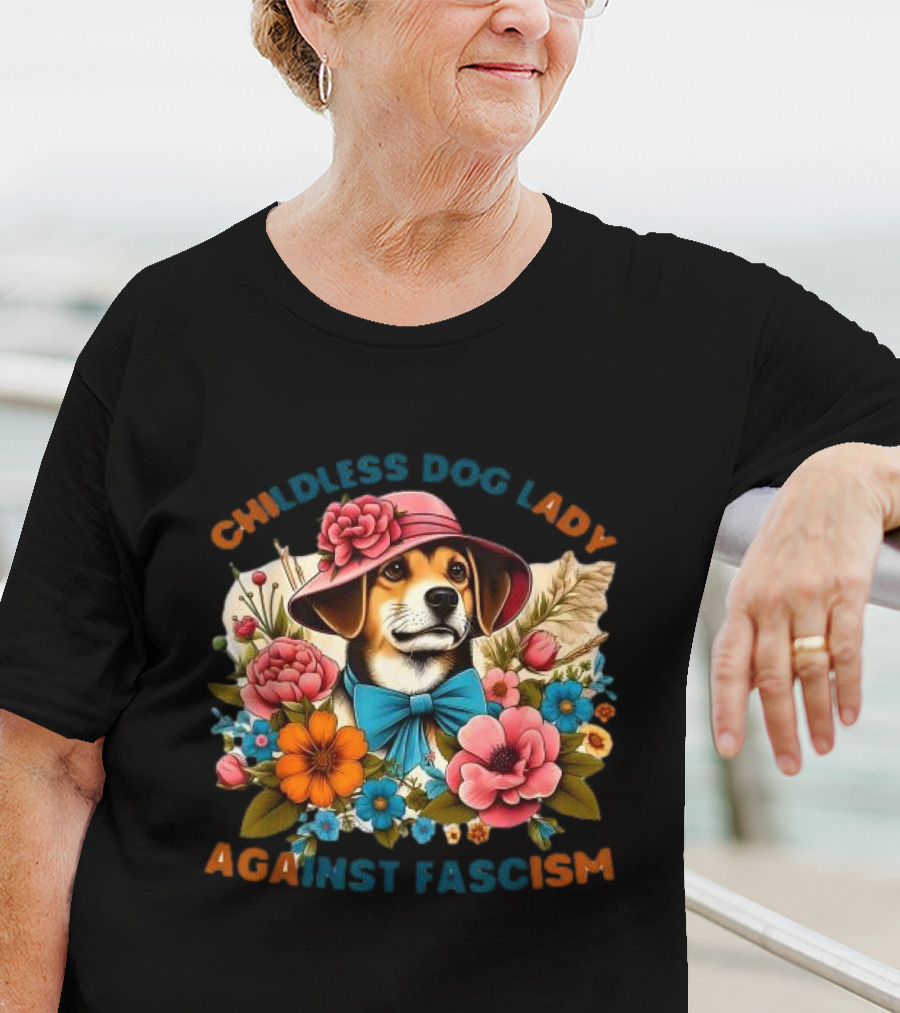 Childless Dog Lady Against Fascism With Floral Hat-Wearing Dog T-Shirt