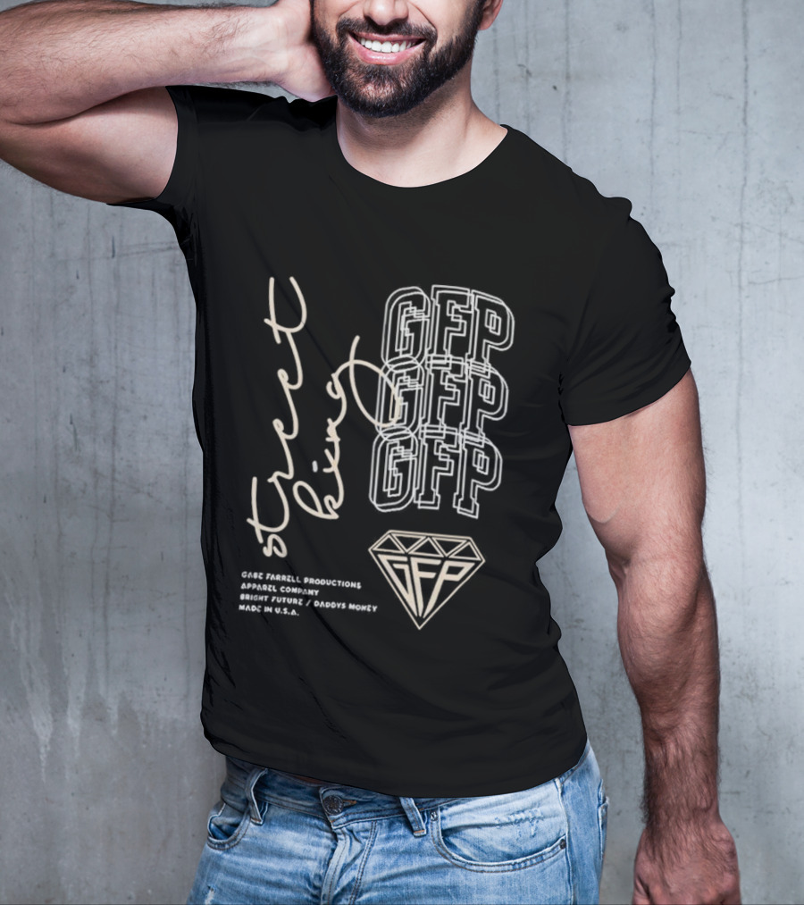 Gabe Farrell Productions GFP Street King Bright Future Daddy's Money Made In USA T-Shirt
