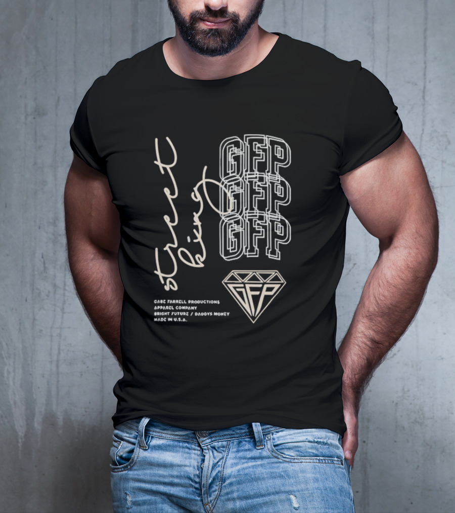 Gabe Farrell Productions GFP Street King Bright Future Daddy's Money Made In USA T-Shirt